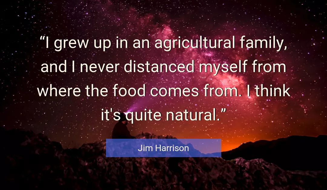 Quote About Myself By Jim Harrison