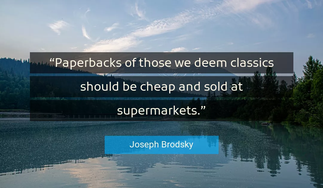 Quote About Cheap By Joseph Brodsky