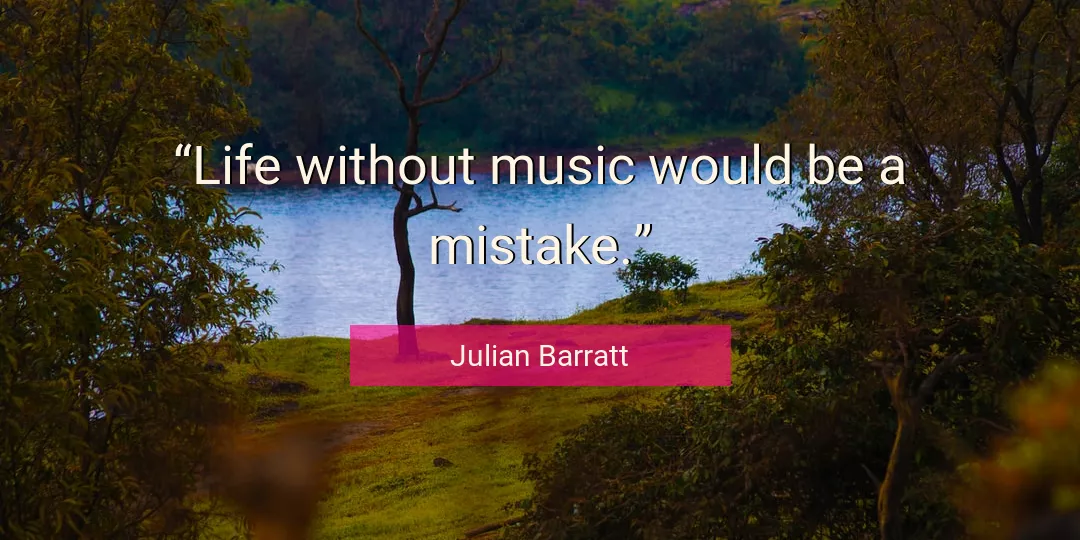 Quote About Life By Julian Barratt