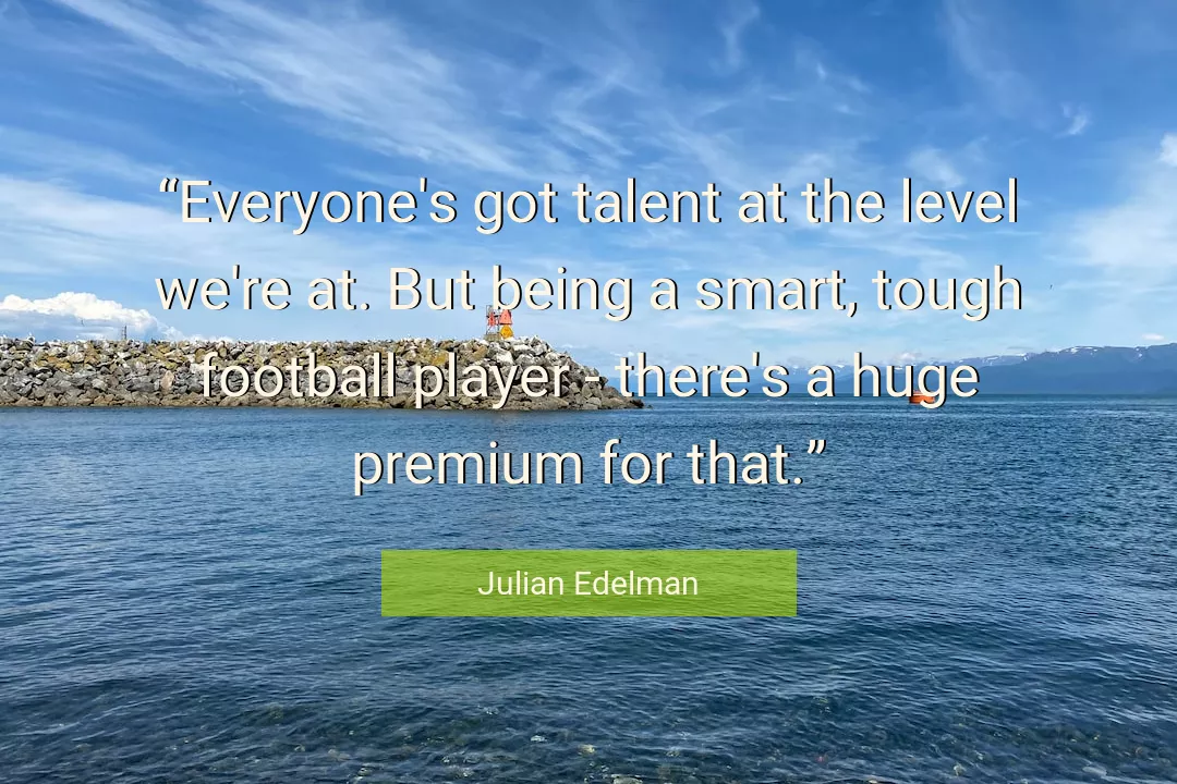 Quote About Football By Julian Edelman