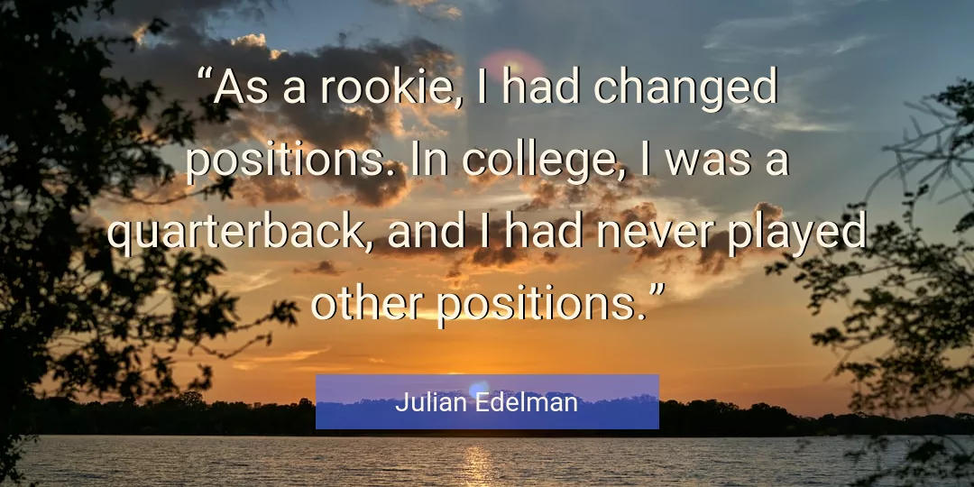 Quote About Never By Julian Edelman
