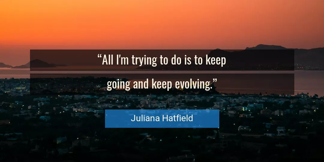 Quote About Keep By Juliana Hatfield