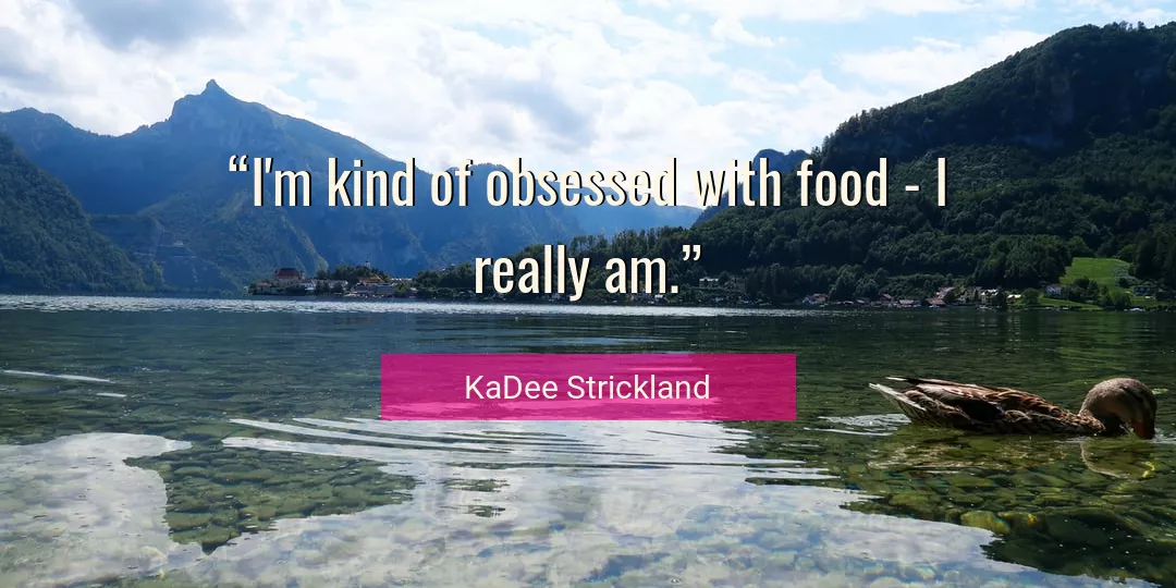 Quote About Food By KaDee Strickland