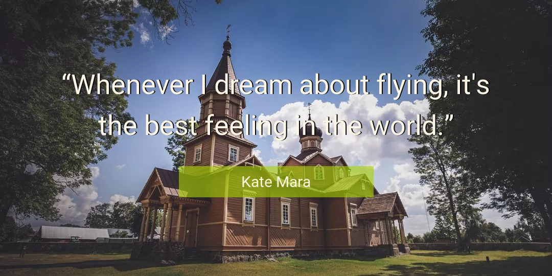 Quote About Best By Kate Mara
