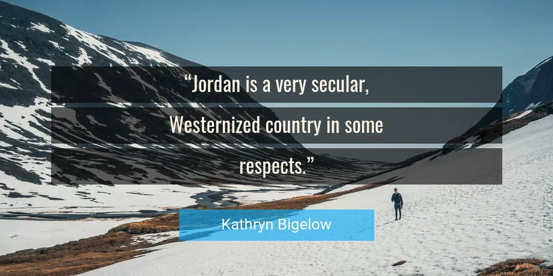 Quote About Country By Kathryn Bigelow