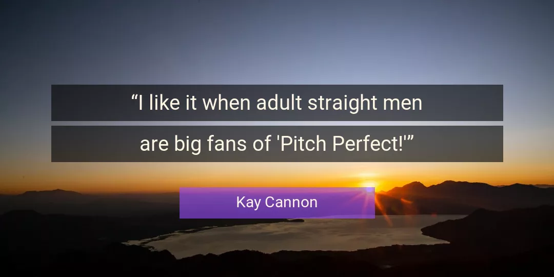 Quote About Men By Kay Cannon