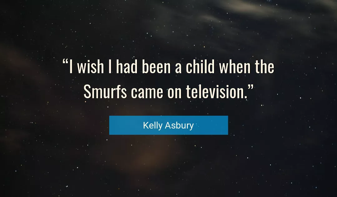 Quote About Television By Kelly Asbury