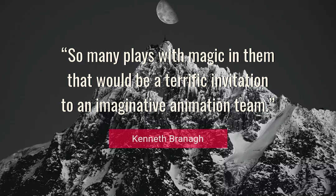 Quote About Magic By Kenneth Branagh