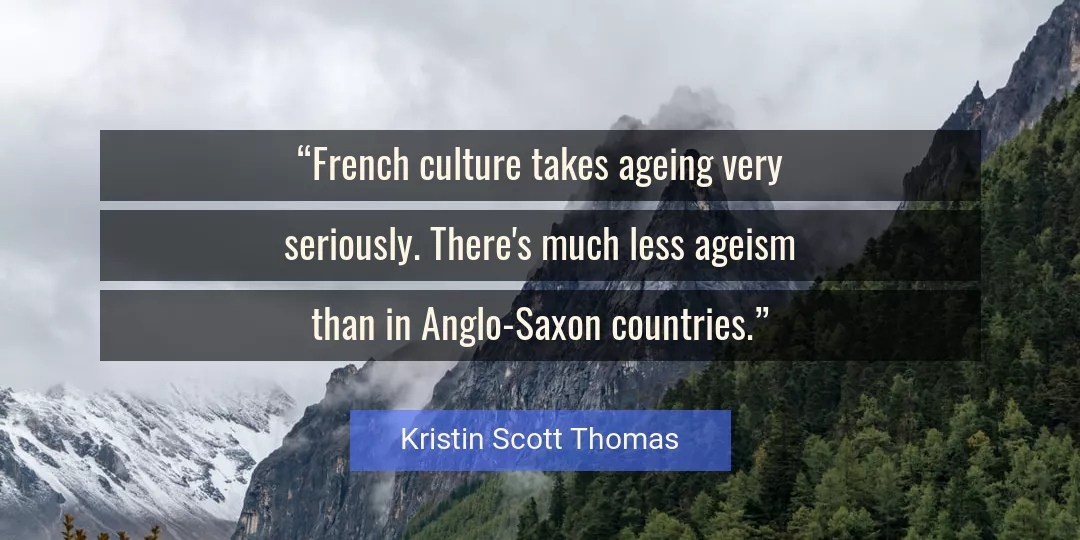 Quote About Culture By Kristin Scott Thomas
