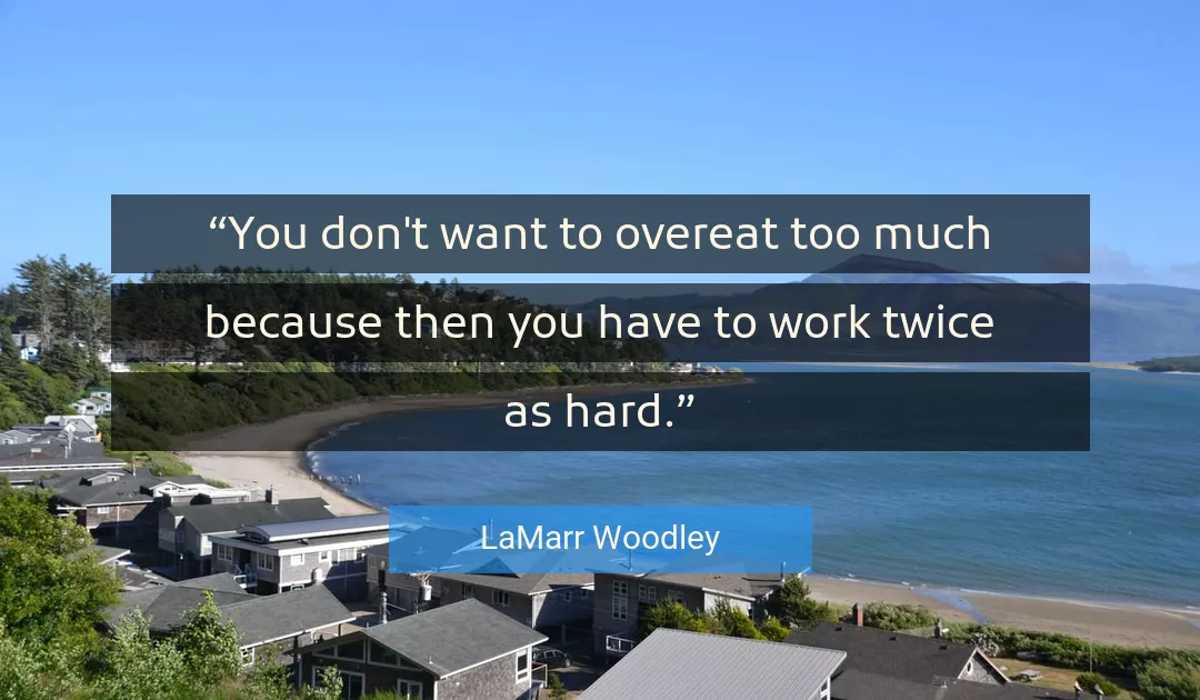 Quote About Work By LaMarr Woodley