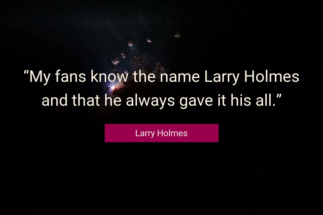 Quote About Always By Larry Holmes