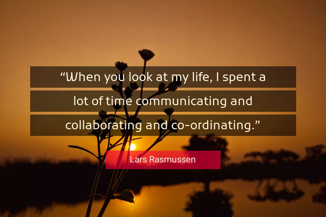 Quote About Life By Lars Rasmussen