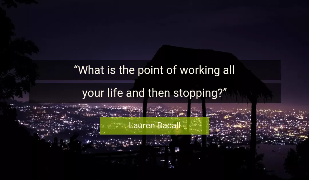 Quote About Life By Lauren Bacall