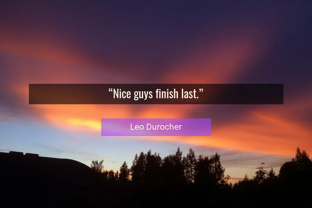 Quote About Nice By Leo Durocher