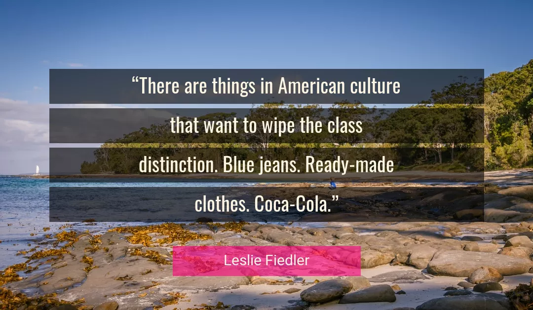 Quote About Culture By Leslie Fiedler