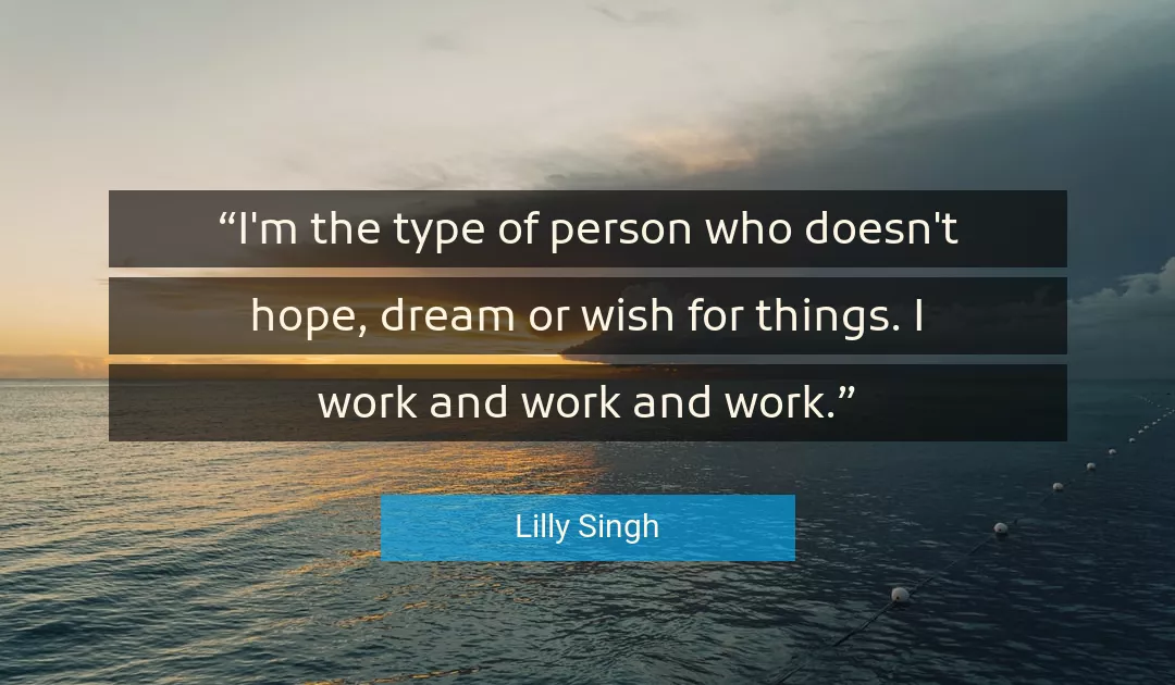 Quote About Work By Lilly Singh