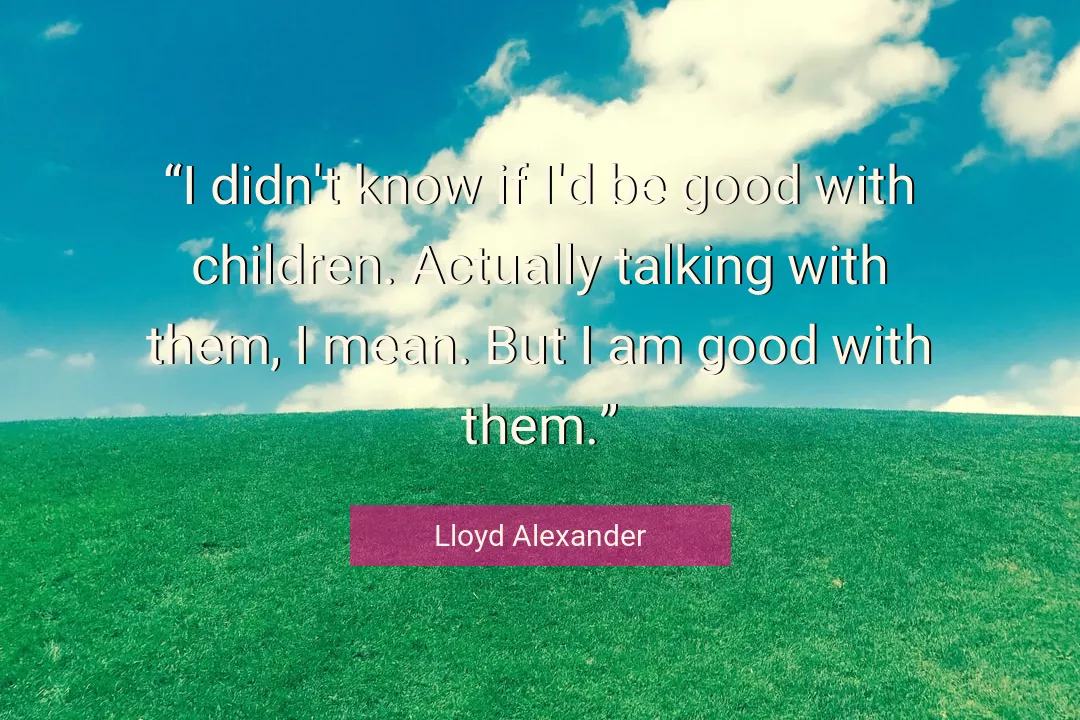 Quote About Good By Lloyd Alexander