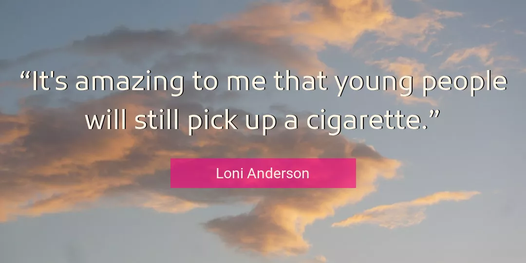 Quote About Me By Loni Anderson