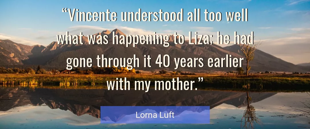 Quote About Mother By Lorna Luft