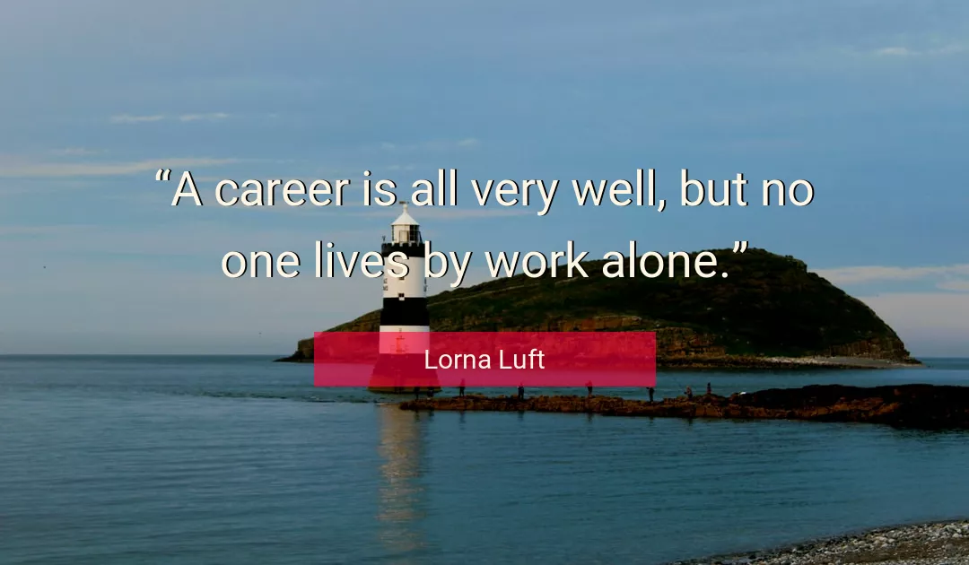 Quote About Work By Lorna Luft