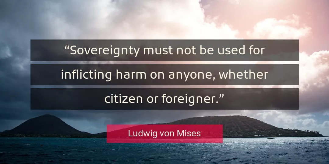 Quote About Must By Ludwig von Mises