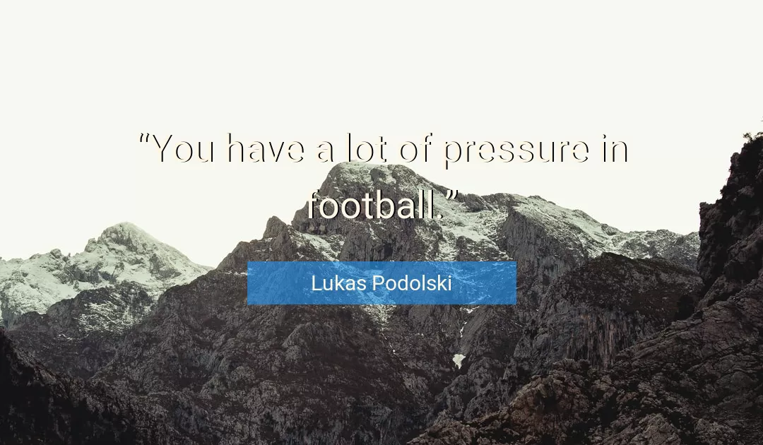 Quote About You By Lukas Podolski