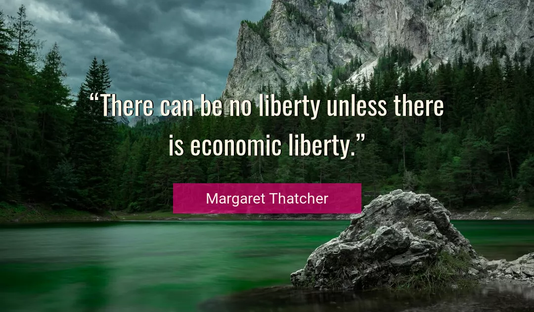Quote About Liberty By Margaret Thatcher