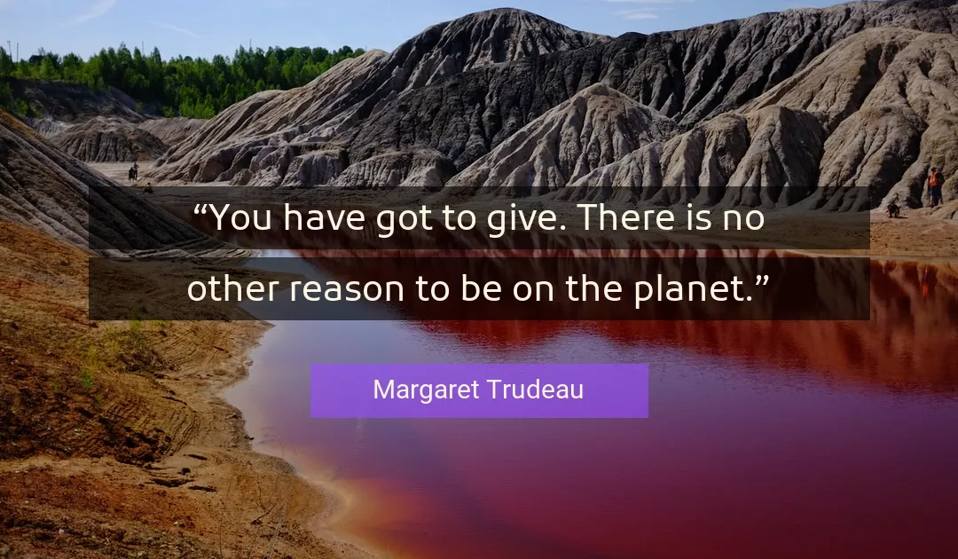 Quote About You By Margaret Trudeau
