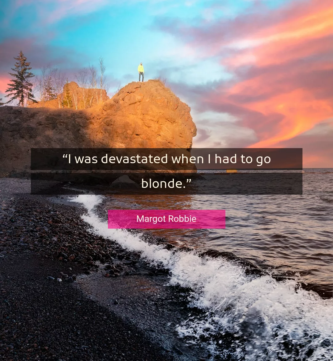 Quote About Blonde By Margot Robbie