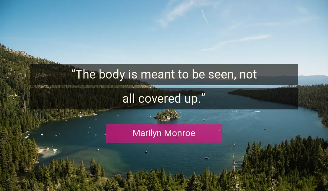 Quote About Body By Marilyn Monroe