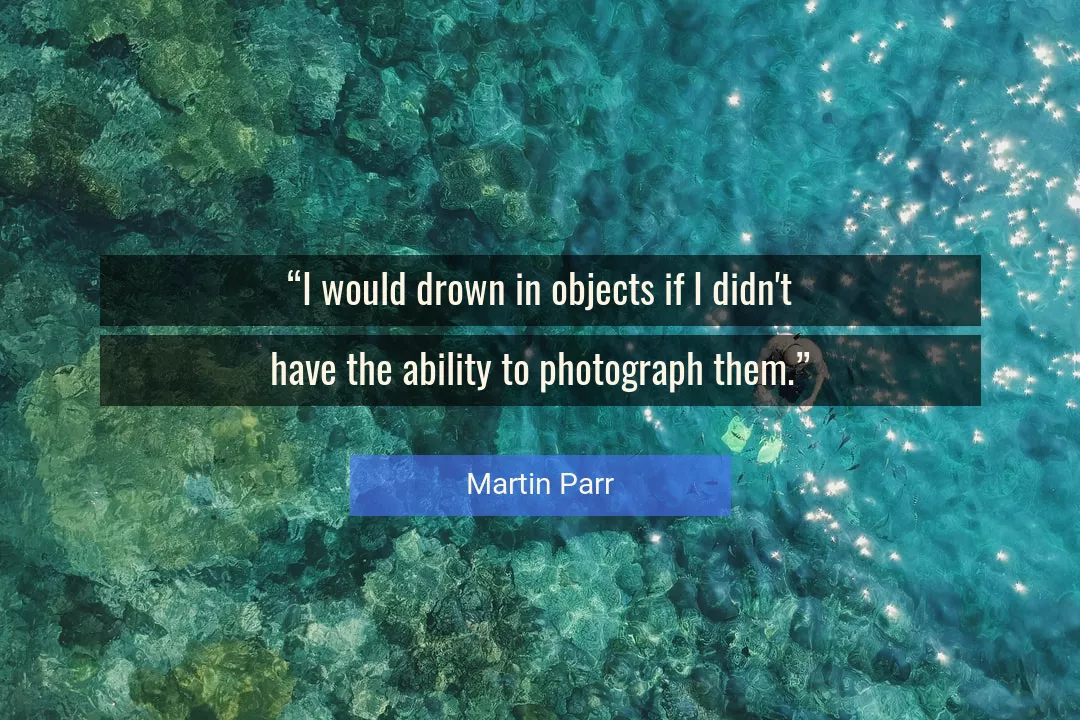 Quote About Ability By Martin Parr