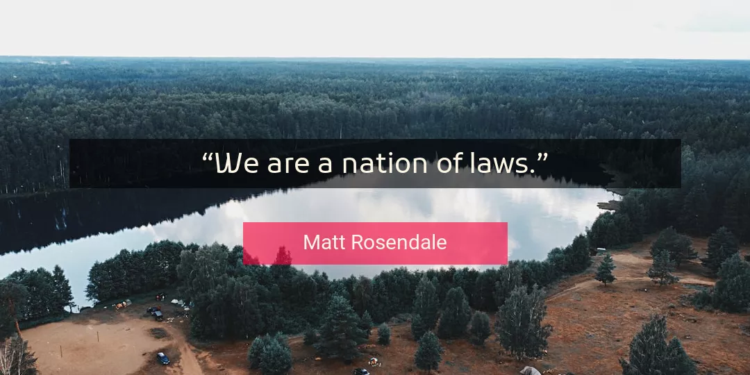 Quote About Nation By Matt Rosendale