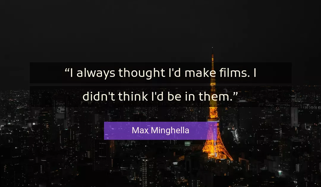 Quote About Always By Max Minghella