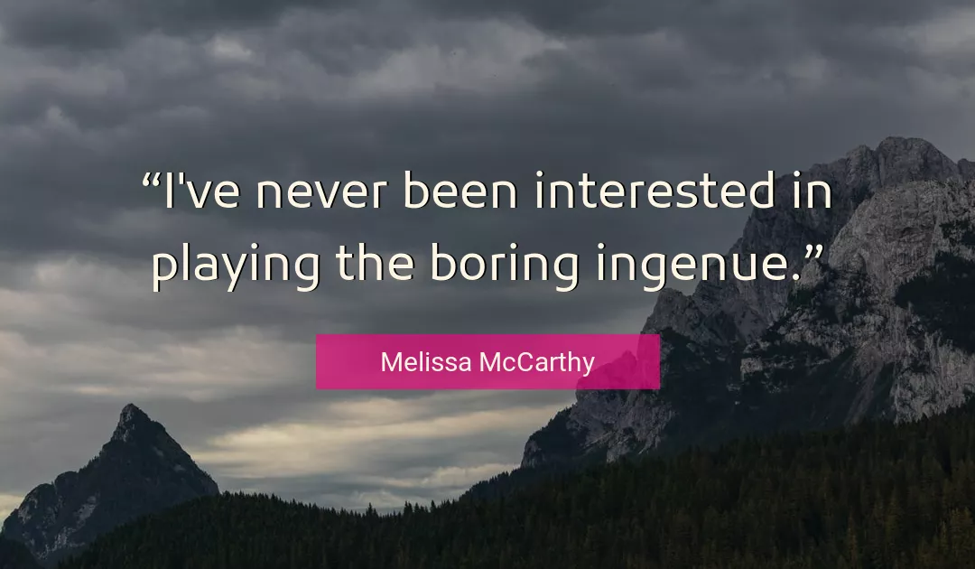 Quote About Never By Melissa McCarthy