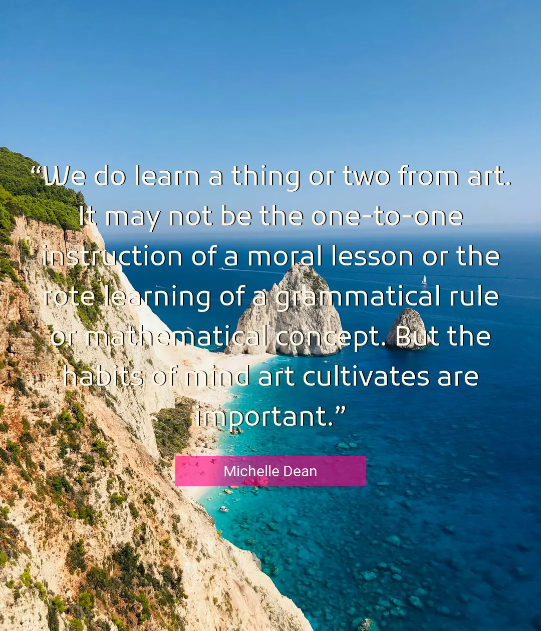 Quote About Art By Michelle Dean