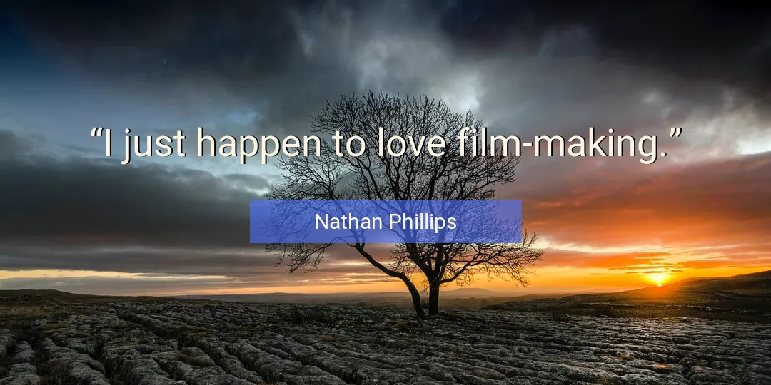 Quote About Love By Nathan Phillips