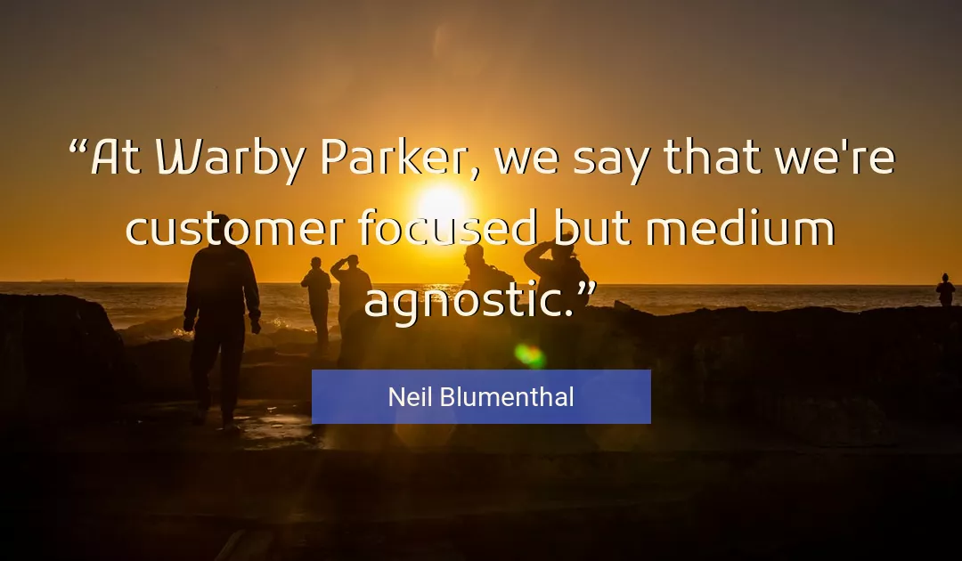 Quote About Say By Neil Blumenthal