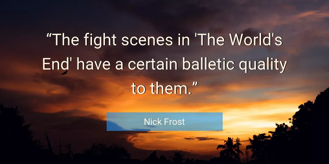 Quote About Fight By Nick Frost