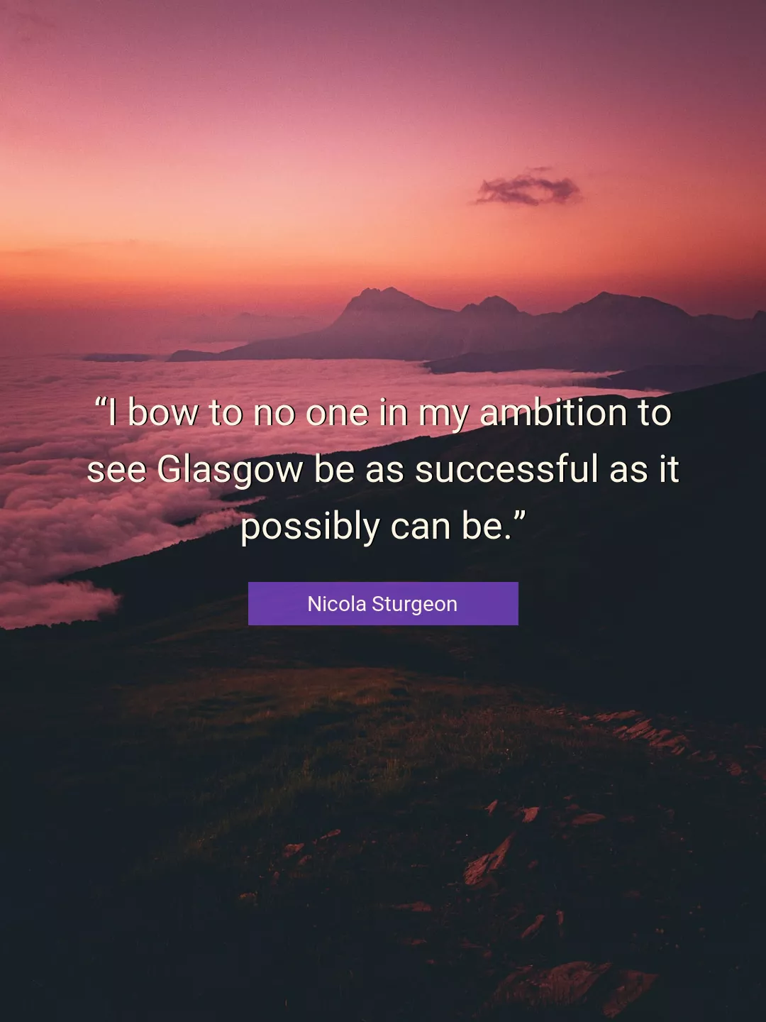 Quote About Ambition By Nicola Sturgeon