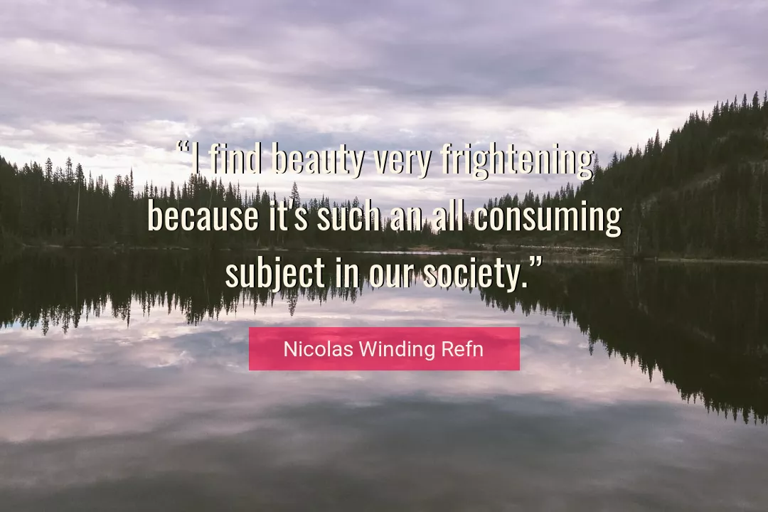 Quote About Beauty By Nicolas Winding Refn