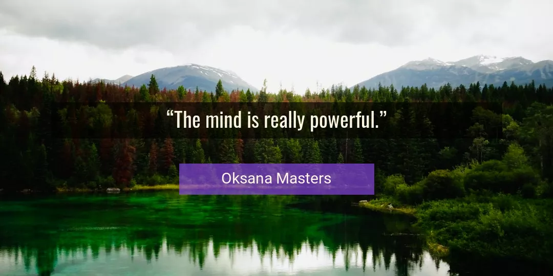 Quote About Mind By Oksana Masters