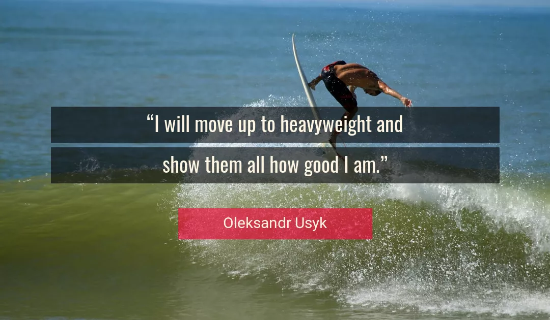 Quote About Good By Oleksandr Usyk