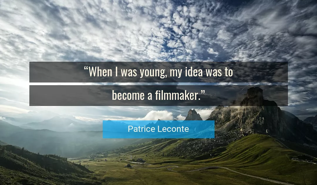Quote About Young By Patrice Leconte