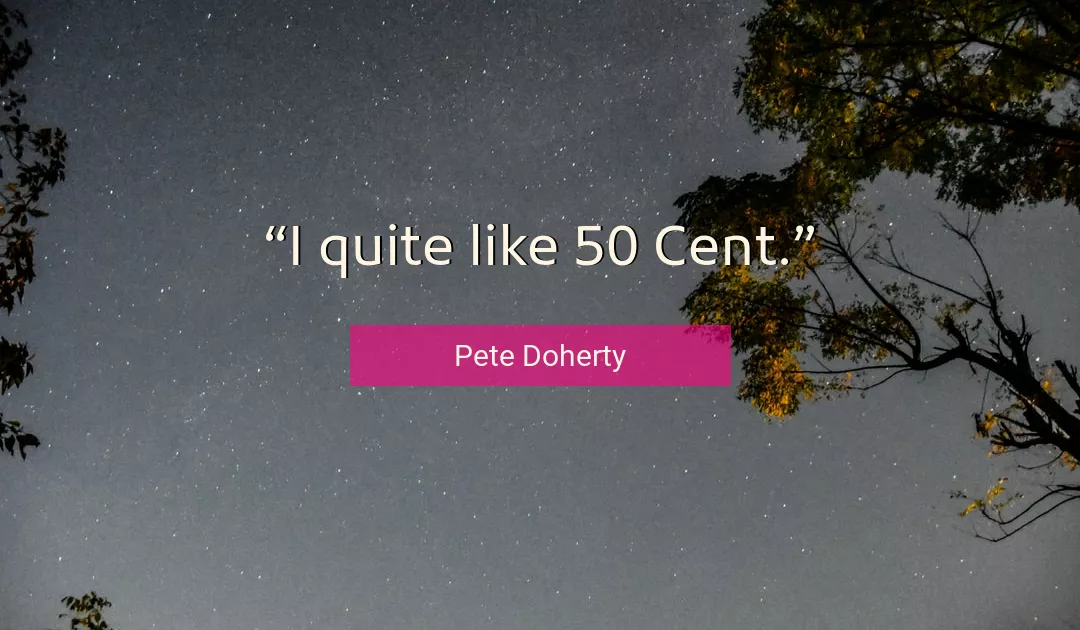 Quote About Like By Pete Doherty