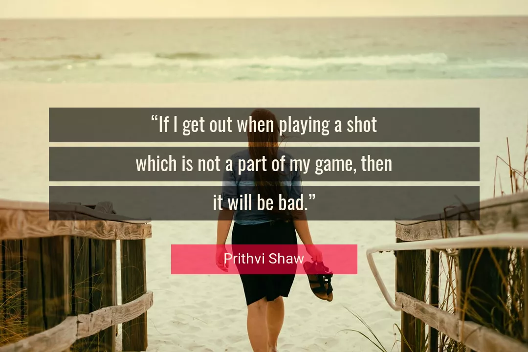 Quote About Game By Prithvi Shaw
