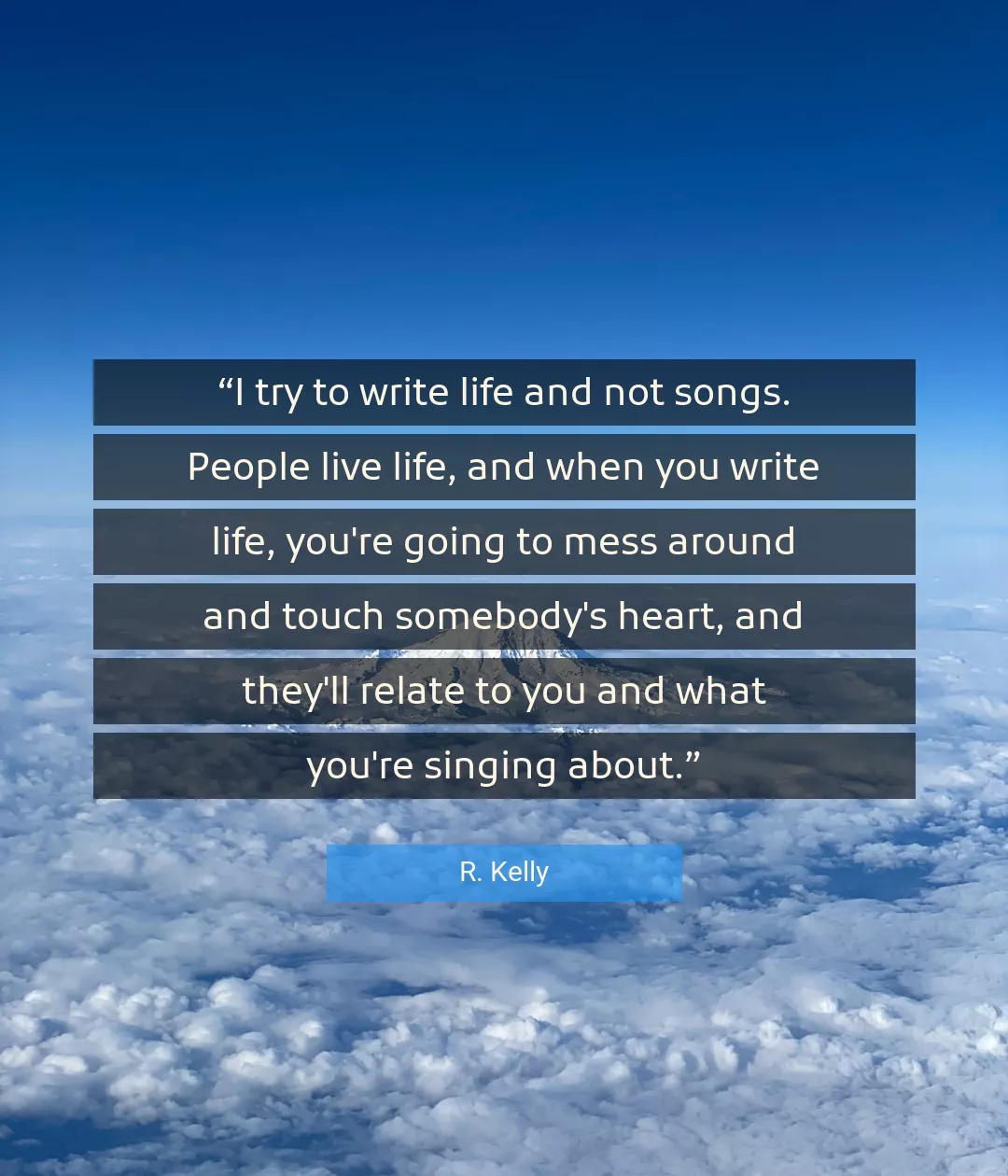 Quote About Life By R. Kelly