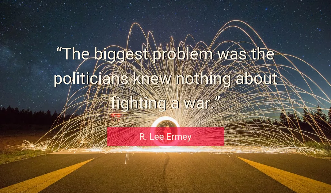 Quote About War By R. Lee Ermey