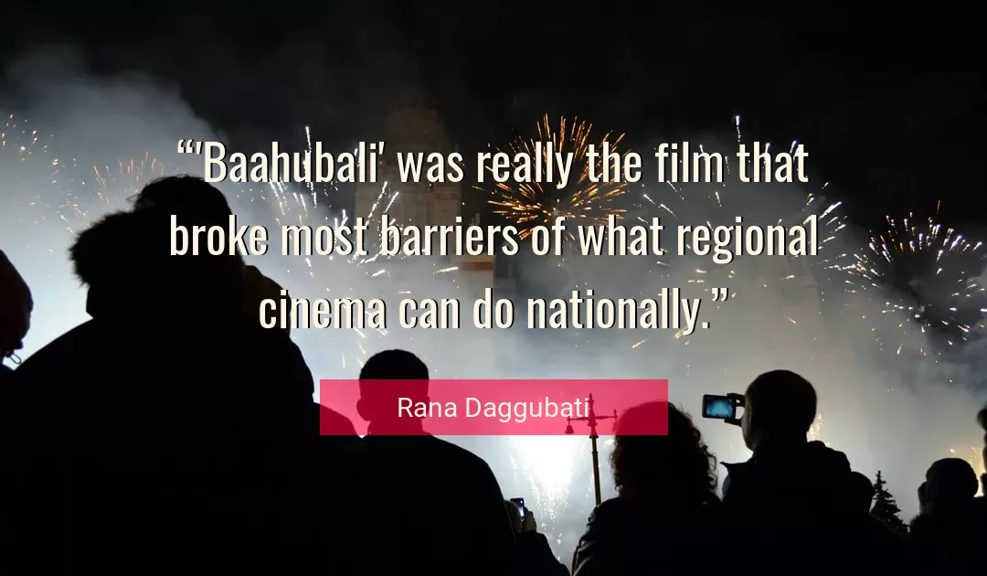 Quote About Cinema By Rana Daggubati