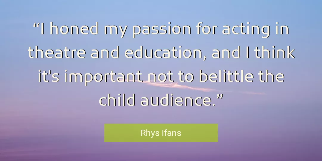 Quote About Education By Rhys Ifans