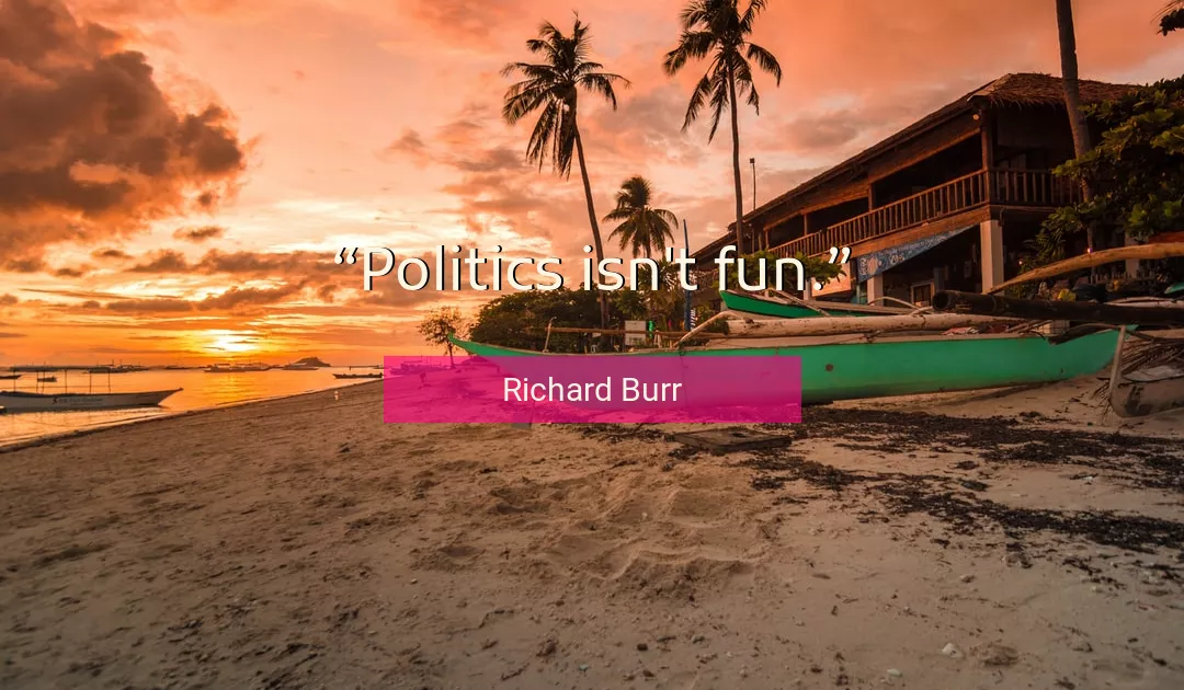 Quote About Politics By Richard Burr